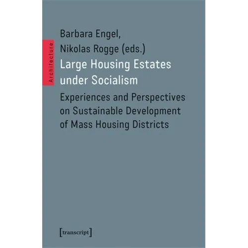 Large Housing Estates Under Socialism: Experiences and Perspectives on Sustainable Development of Mass Housing Districts