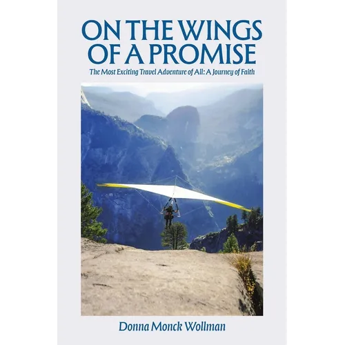 On the Wings of a Promise: The Most Exciting Travel Adventure of All: A Journey of Faith - Paperback