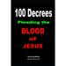100 Decrees Pleading the Blood of Jesus