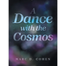 A Dance with the Cosmos