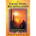 The Toltec Path of Recapitulation: Healing Your Past to Free Your Soul