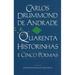 Carlos Drummond de Andrade: Quarenta Historinhas: E Cinco Poemas