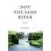Not The Same River