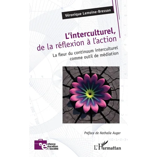 L'interculturel, de la réflexion à l'action: La fleur du continuum interculturel comme outil de médiation