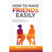 How To Make Friends Easily