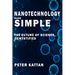 Nanotechnology Made Simple: The Future of Science, Demystified