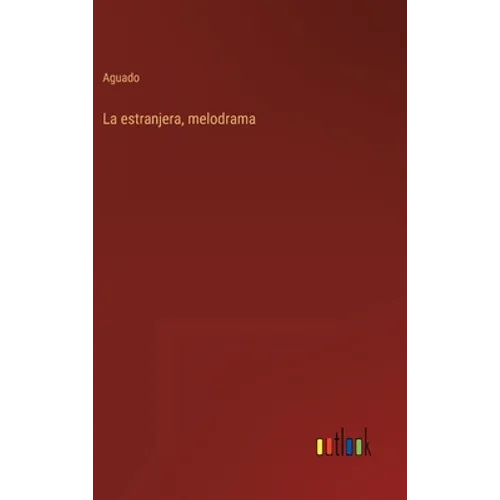La estranjera, melodrama
