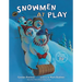 Snowmen at Play