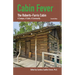 Cabin Fever (2nd Edition): The Roberts-Farris Cabin Volume 13