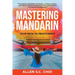 Mastering Mandarin: Your Path to Proficiency - Learn Chinese Language for English Speakers, Business, Academia and Global Trade