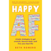 Happy AF: Simple Strategies to Get Unstuck, Bounce Back, and Live Your Best Life