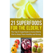 21 Superfoods for the Elderly: The Top 21 Superfoods in Every Elderly Diet to Keep Them Healthy and Strong