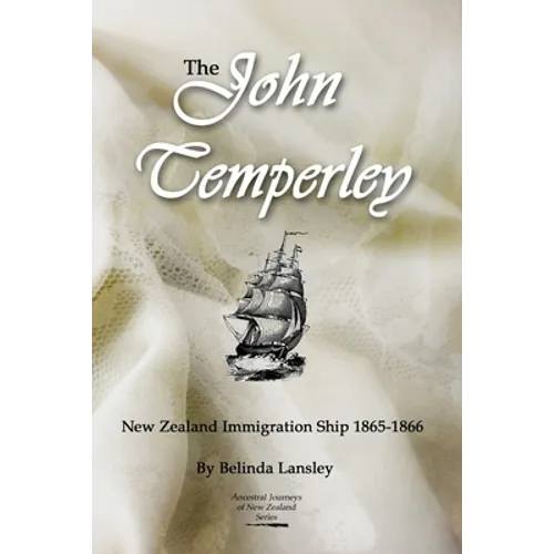 The John Temperley: New Zealand Immigration Ship 1865-1866