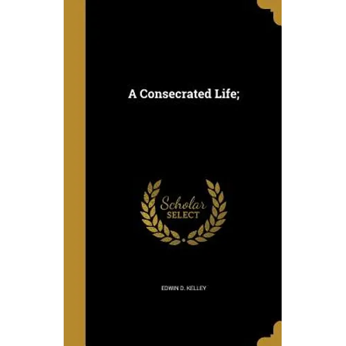 A Consecrated Life;