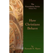 How Christians Behave: The Foundation Series Volume Two