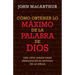 Cómo Obtener Lo Máximo de la Palabra de Dios