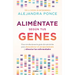 Aliméntate Según Tus Genes: Una Revolucionaria Guía de Nutrición Para Desacelerar El Envejecimiento Y Silenciar Las Enfermedades / Eat According to Yo