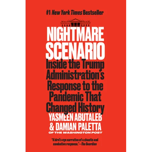 Nightmare Scenario: Inside the Trump Administration's Response to the Pandemic That Changed History