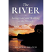 The River: Seeing God and Walking in the Miracle