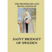 The Prophecies and Revelations of Saint Bridget of Sweden: Biographically Annotated Edition