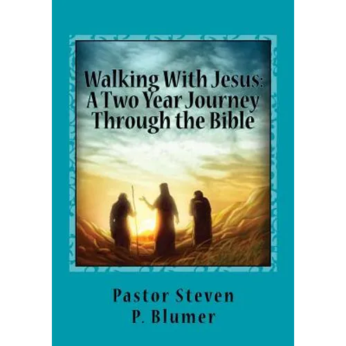 Walking With Jesus: A Two Year Journey Through the Bible