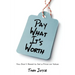 Pay What It's Worth: You Don't Need to Set a Price on Value