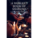 A Woman's Book of Shadows: A Celebration of Witchcraft