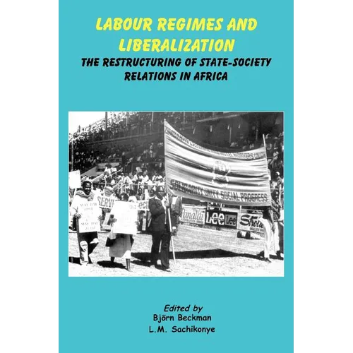 Labour Regimes and Liberalization
