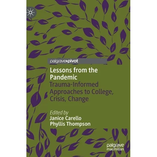 Lessons from the Pandemic: Trauma-Informed Approaches to College, Crisis, Change