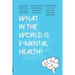 What in the World is E-mental Health?