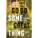 Go Do Some Great Thing: The Black Pioneers of British Columbia