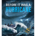 Before It Was a Hurricane