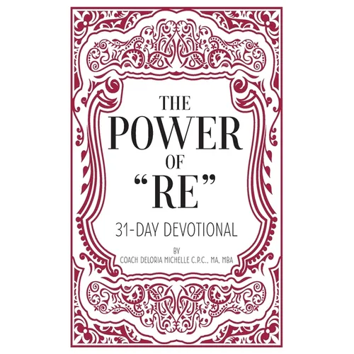 The Power of "RE": 31-Day Devotional