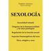 Sexología: Sexualidad infantil * Orígenes de la homosexualidad y de otras patologías * Regulación de la función sexual * Aspectos