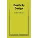 Death by Design