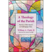 A Theology of the Parish: The Face of the Church in Challenging Times