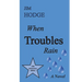 When Troubles Rain