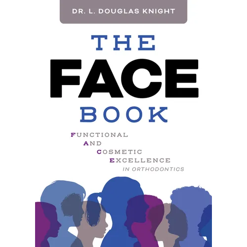 The Face Book: Functional and Cosmetic Excellence in Orthodontics
