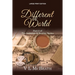 Different World: Part 5 of The Ambition & Destiny Series