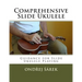 Comprehensive Slide Ukulele: Guidance for Slide Ukulele Playing
