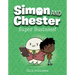 Super Business! (Simon and Chester Book #6)