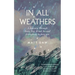 In All Weathers: A Journey Through Rain, Fog, Wind, Ice and Everything in Between