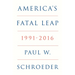 America's Fatal Leap: 1991-2016