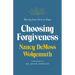 Choosing Forgiveness: Moving from Hurt to Hope