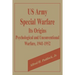 U.S. Army Special Warfare, Its Origins: Psychological and Unconventional Warfare, 1941-1952