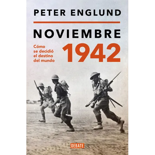 Noviembre 1942: Cómo Se Decidió El Destino del Mundo / November 1942: An Intimate History of the Turning Point of World War II - Hardcover