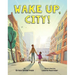 Wake Up, City!