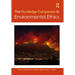 The Routledge Companion to Environmental Ethics
