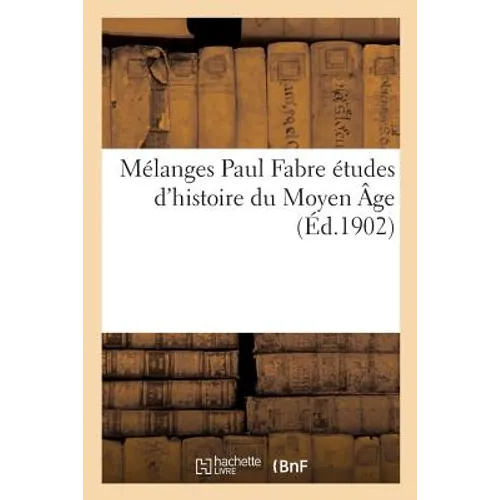 Mélanges Paul Fabre Études d'Histoire Du Moyen Âge