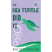 The Sea Turtle Did It